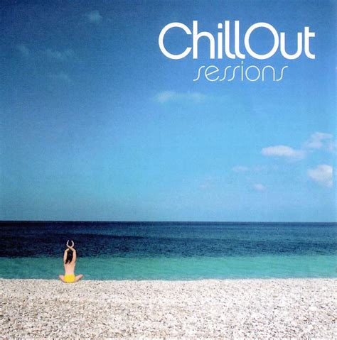 Release Chillout Sessions By Various Artists Cover Art Musicbrainz