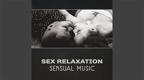 sex relaxation sensual music youtube