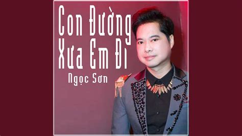 Con Duong Xua Em Di Youtube