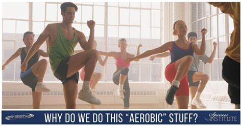 Benefits Of Aerobic Training Why Do We Do This Aerobic” Stuff