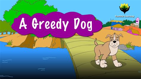 The Greedy Dog Moral Story In English Story For Kids Youthful
