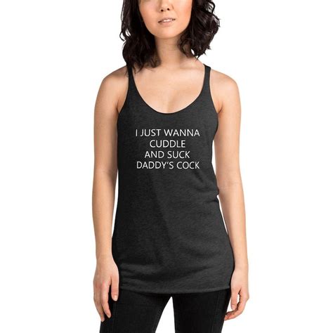I Just Wanna Cuddle And Suck Daddys Cock Tank Top Ddlg Etsy