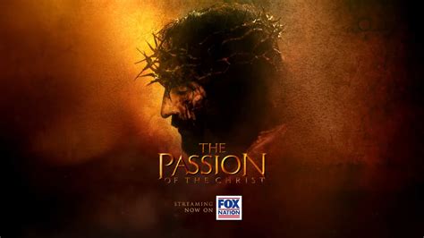 Witness The Miracle Of Jesus With ‘passion Of The Christ On Fox Nation Fox News Video