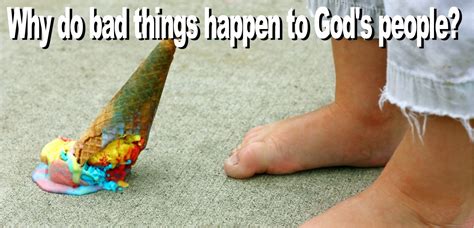 Why Do Bad Things Happen To Gods People — Calvary Chapel Of Emmett