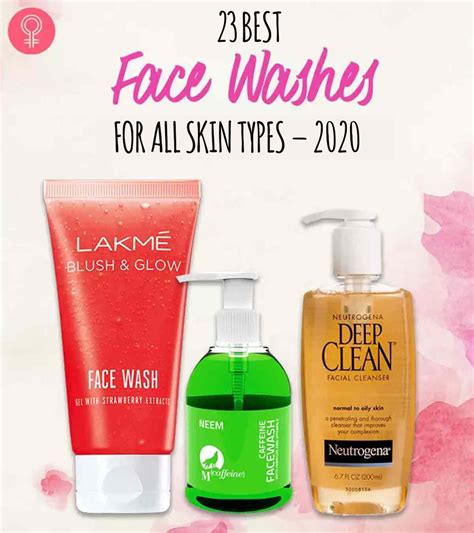 23 Best Face Washes For All Skin Types 2020