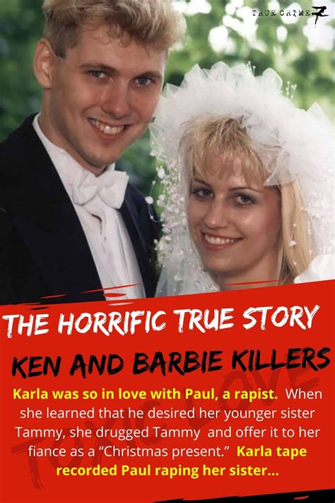 Paul Bernardo And Karla Homolka The Horrific True Story Behind Canada’s Ken And Barbie Killers