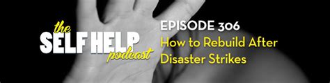 Tshp306 How To Rebuild After Disaster Strikes Live In The Present