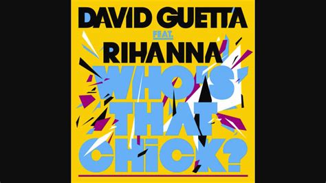 David Guetta Feat Rihanna Whos That Chick Youtube