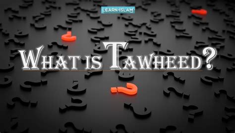 What Is Tawheed Learn Islam