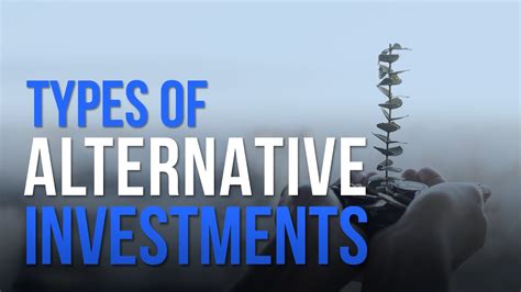 The Different Types Of Alternative Investments Youtube