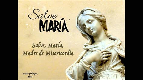 Salve María Madre De Misericordia Youtube
