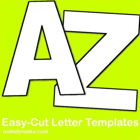 Easy Cut Letter Template Make Breaks