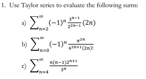 Solved Use Taylor Series To Evaluate The Following Sums A