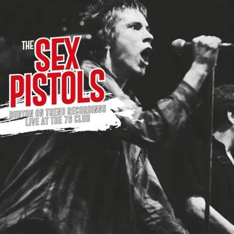 The Sex Pistols Burton On Trent Recordings Live At The 76 Club Records