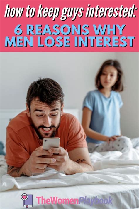 How To Keep Guys Interested 6 Reasons Why Men Lose Interest Why Men