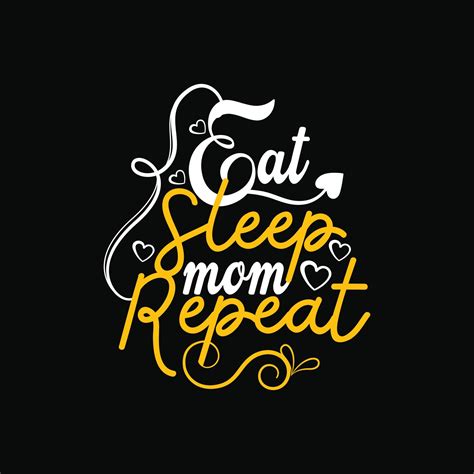 Eat Sleep Mom Repeat Vector T Shirt Template Vector Graphics Mom Typography Design Or T
