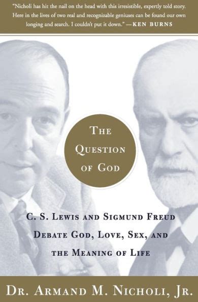 The Question Of God C S Lewis And Sigmund Freud Debate God Love Sex And The Meaning Of Life