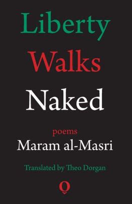 Liberty Walks Naked Poems By Maram Al Masri Paperback Barnes Noble