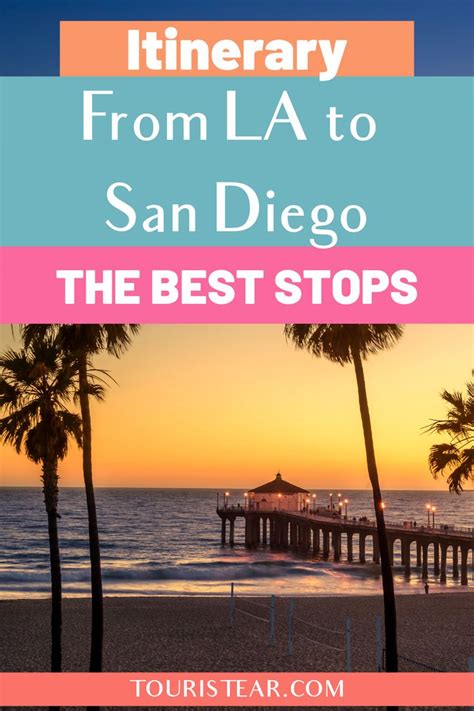 road trip itinerary from los angeles to san diego 2024 touristear travel blog california