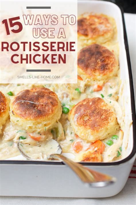 15 leftover rotisserie chicken recipes smells like home