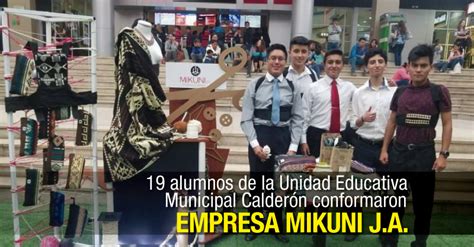 Unidad Educativa Calderón Fomenta Emprendedores Quito Informa