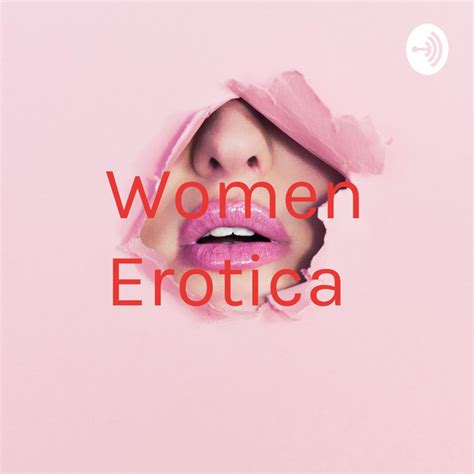 Women Erotica Podcast On Spotify