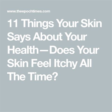 11 Things Your Skin Says About Your Health—does Your Skin Feel Itchy