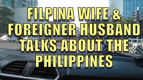 Filipina Wife And Foreigner Husband Talks About The Philippines Youtube