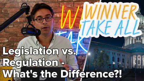 Legislation Vs Regulation Whats The Difference Winner Take All