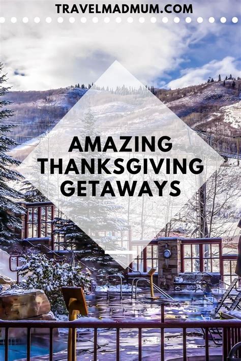 The Most Amazing Thanksgiving Getaways for Families - Travel Mad Mum