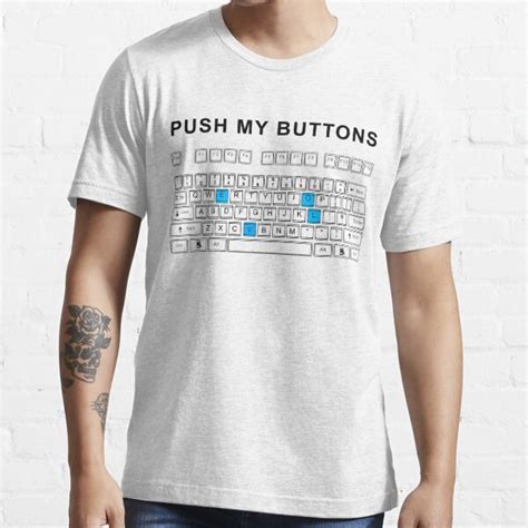 Push My Buttons T Shirt By Poppyflower Redbubble