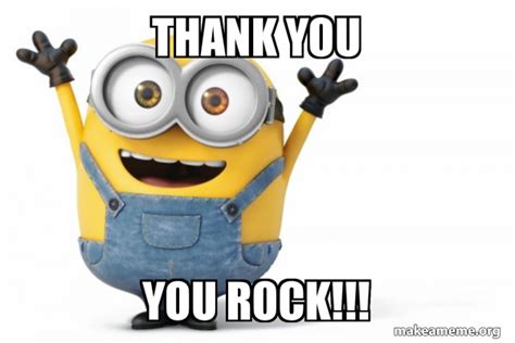 Thank You You Rock Happy Minion Make A Meme