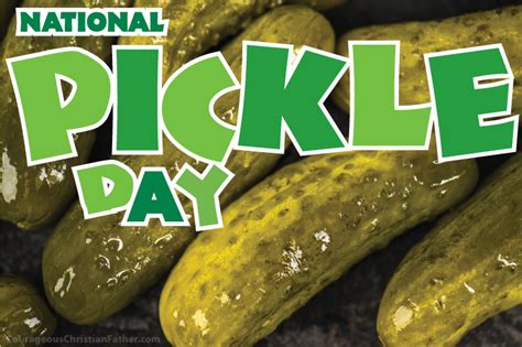 National Pickle Day Courageous Christian Father
