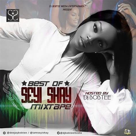 Best Of Seyi Shay Dj Mixtape Download Old And New Songs Mix Dj Mixtapes