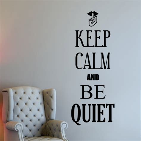 Stickers Muraux Keep Calm Sticker Keep Calm And Be Quiet Ambiance