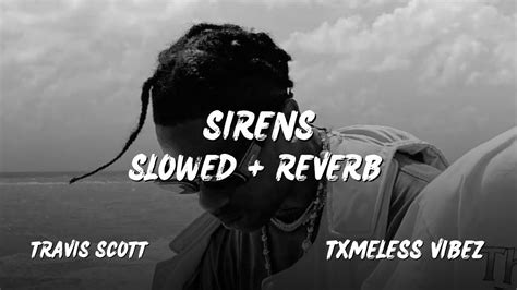Travis Scott Sirens Slowed Reverb Youtube
