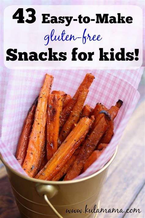 43 Easy To Make Snacks For Kids Gluten Free Kula Mama