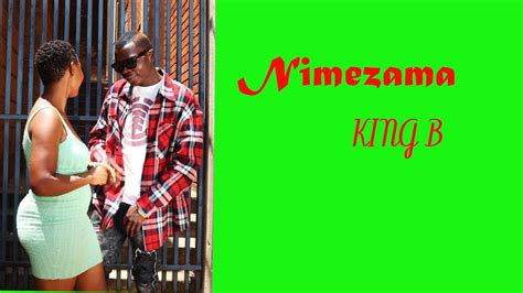 Nimezama Official Video By King B Shyllow Youtube