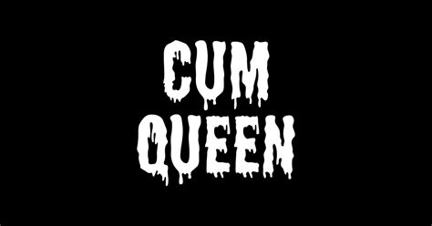 Cum Queen Cum In Mouth Sticker Teepublic