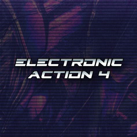 Electronic Action 4 Compilation By Titan Slayer Spotify