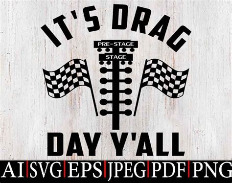 Its Drag Day Yall Svg Drag Day Svg Drag Racing Svg Etsy