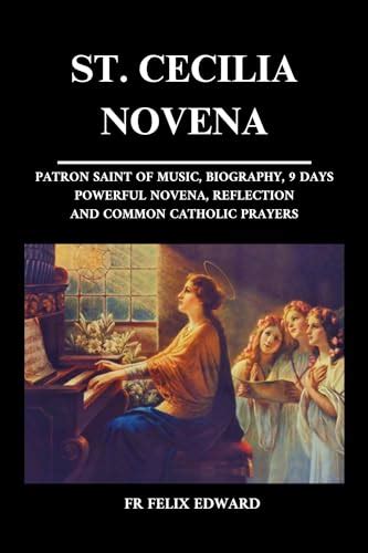 St Cecilia Novena Patron Saint Of Music Biography 9 Days Powerful
