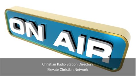 Christian Radio Station Directory Internet Radio Channel Guide