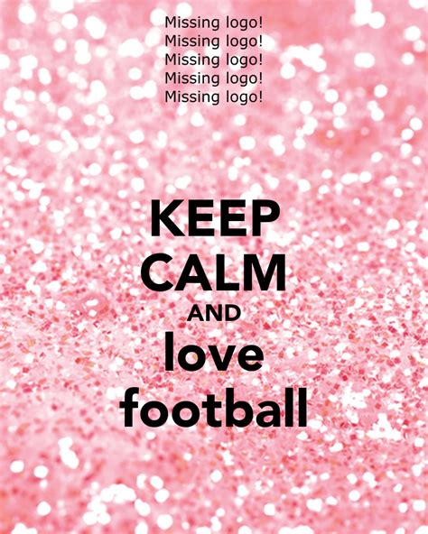 Keep Calm And Love Football Poster Football