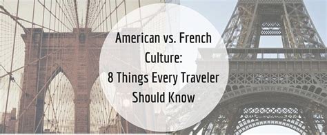 American Vs French Culture 8 French Culture Facts With Infographic