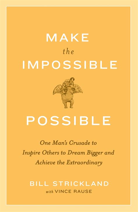 Make The Impossible Possible By Bill Strickland Penguin Books Australia