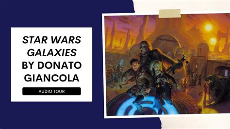 Star Wars Galaxies Audio Tour From Donato Giancola Adventures In