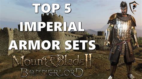 Mount And Blade Bannerlord Top 5 Best Suits Of Imperial Armor Roman