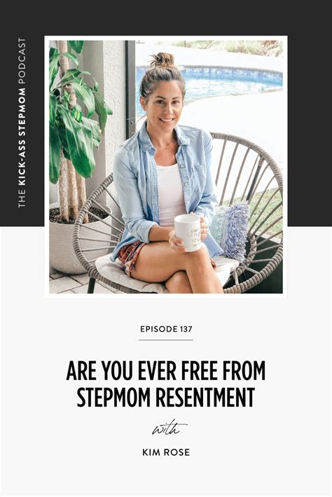 Are You Ever Free From Stepmom Resentment With Kim Rose Jamie Scrimgeour