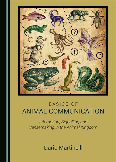Basics Of Animal Communication Interaction Signalling And Sensemaking